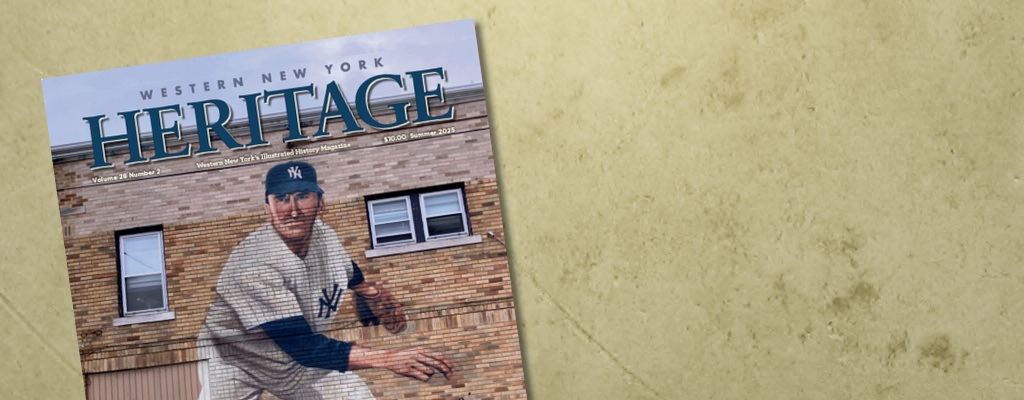 Western New York Heritage Summer 2025 Issue